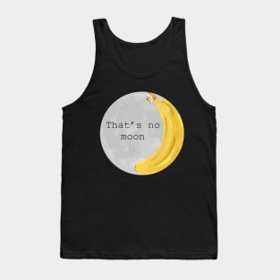 That’s no moon, it’s a poorly drawn banana Tank Top